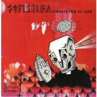 Sepultura : Convicted in Life